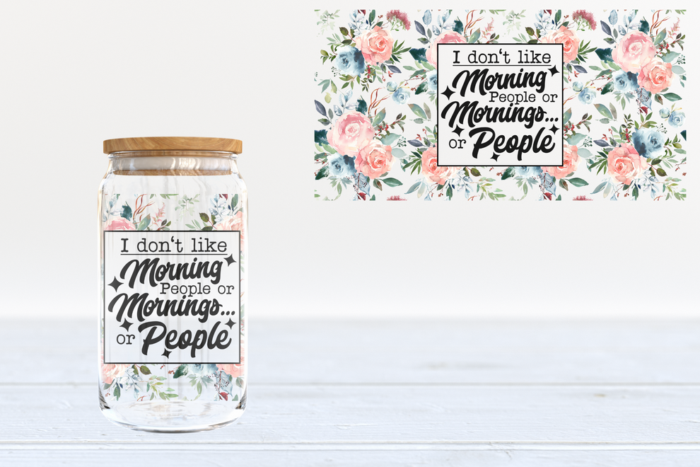 I don’t like morning people - glass can PRE-ORDER