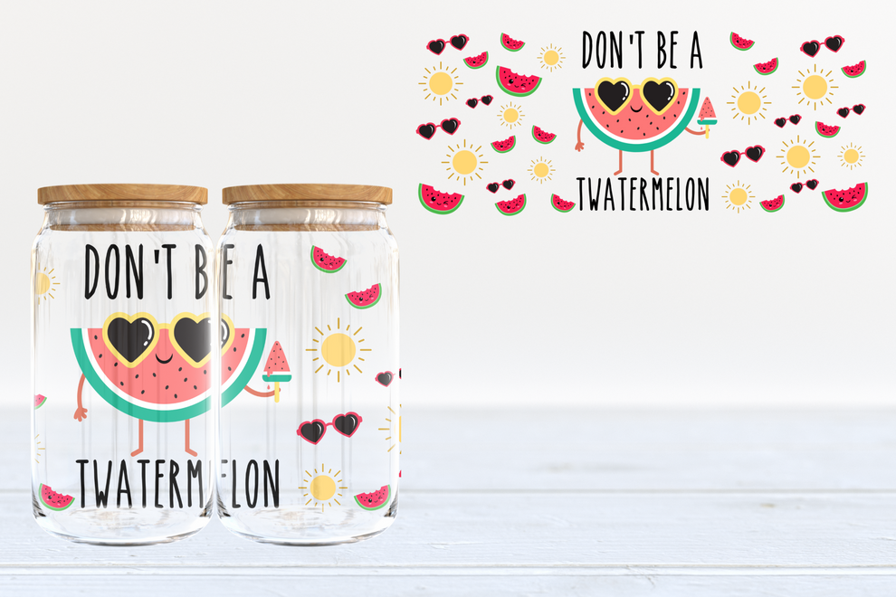 Don’t be a twatermelon - glass can PRE-ORDER