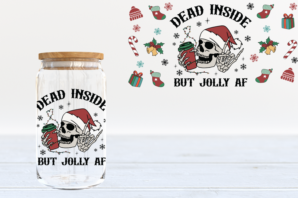 Dead inside but jolly AF- glass can PRE-ORDER