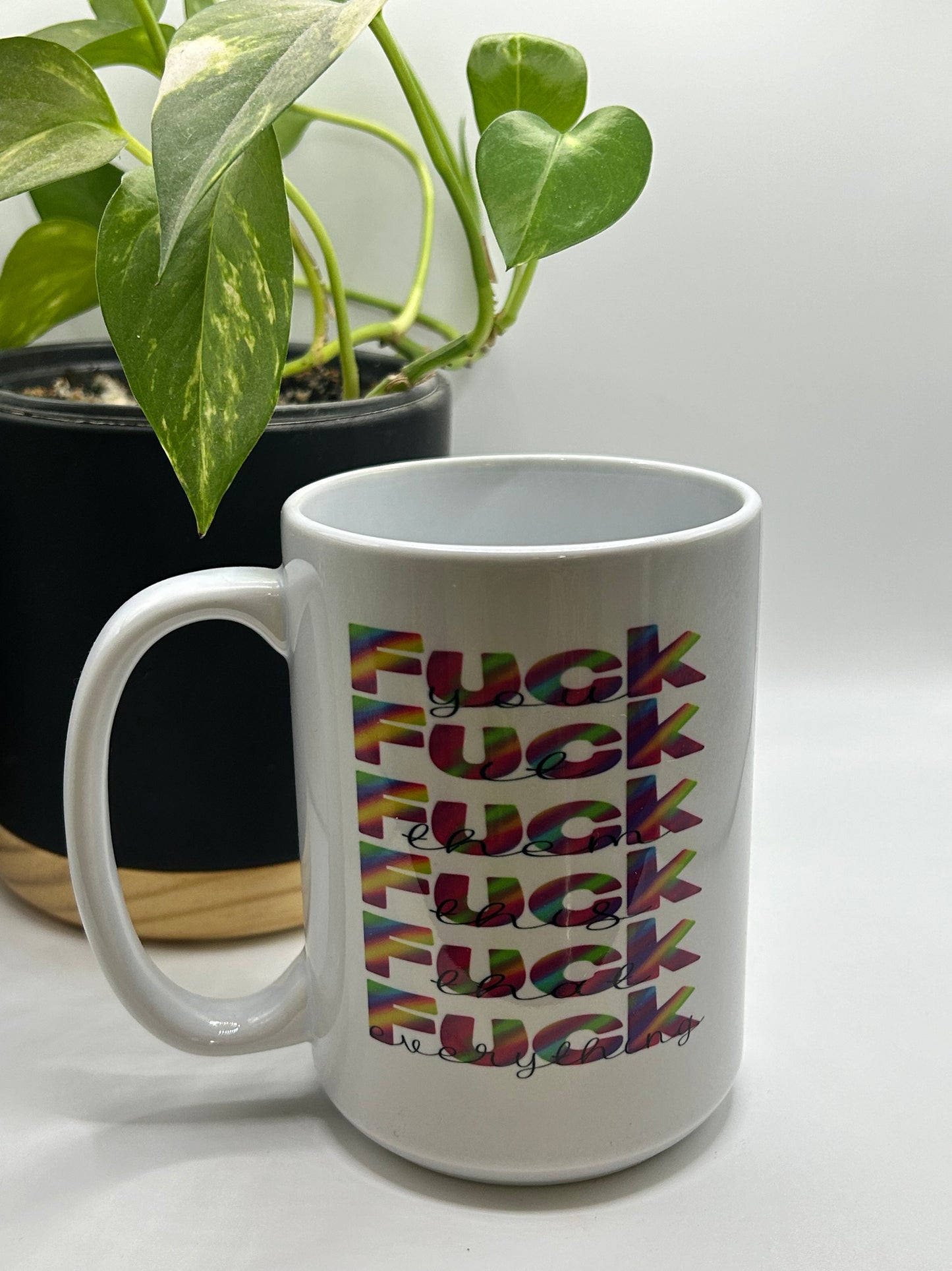 F*ck you, it, them …