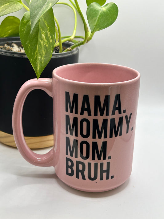 Mama Mommy Mom Bruh